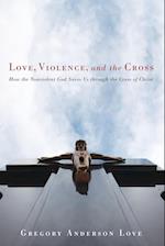 Love, Violence, and the Cross