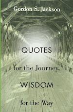 Quotes for the Journey, Wisdom for the Way