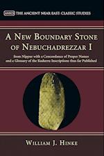 A New Boundary Stone of Nebuchadrezzar I from Nippur with a Concordance of Proper Names and a Glossary of the Kudurru Inscriptions Thus Far Published