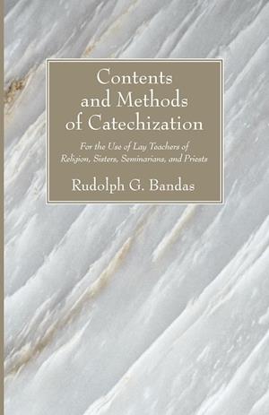 Contents and Methods of Catechization