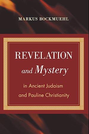 Revelation and Mystery in Ancient Judaism and Pauline Christianity