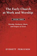 The Early Church at Work and Worship - Volume 3