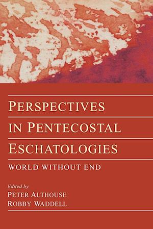 Perspectives in Pentecostal Eschatologies