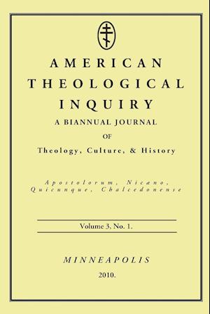 American Theological Inquiry, Volume Three, Issue One