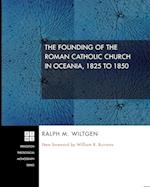 The Founding of the Roman Catholic Church in Oceania, 1825 to 1850