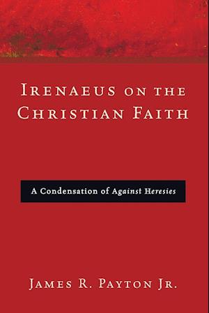 Irenaeus on the Christian Faith