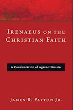 Irenaeus on the Christian Faith