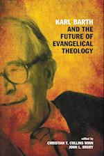 Karl Barth and the Future of Evangelical Theology