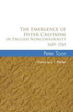 The Emergence of Hyper-Calvinism in English Nonconformity 1689-1765