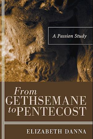 From Gethsemane to Pentecost