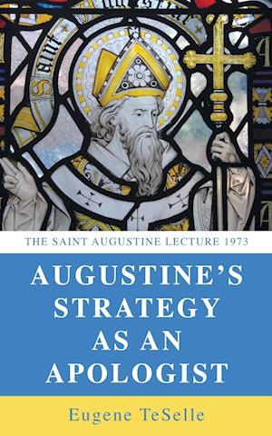 Augustine's Strategy as an Apologist