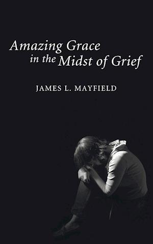 Amazing Grace in the Midst of Grief