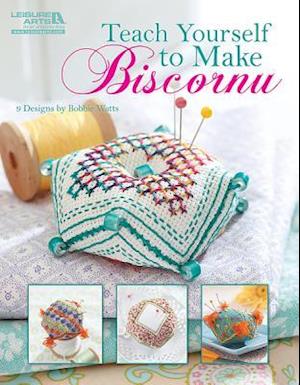 Teach Yourself to Make Biscornu (Leisure Arts #5406)