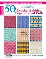 50 Fabulous Crochet Bobbles, Popcorns, and Puffs