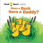 Does a Duck Have a Daddy? 