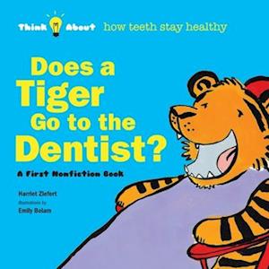 Does a Tiger Go to the Dentist?