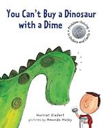 You Can't Buy a Dinosaur with a Dime