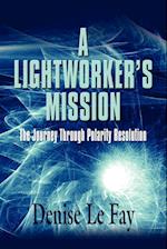 A LIGHTWORKER'S MISSION