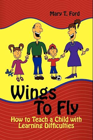 Wings to Fly How to Teach a Child with Learning Difficulties