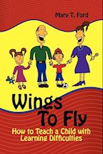 Wings to Fly How to Teach a Child with Learning Difficulties