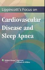 Lippincott's Focus on Cardiovascular Disease and Sleep Apnea