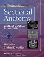 Introduction to Sectional Anatomy Workbook and Board Review Guide
