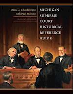 Michigan Supreme Court Historical Reference Guide, 2nd Edition