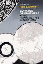 Curator of Ephemera at the New Museum  for Archaic Media