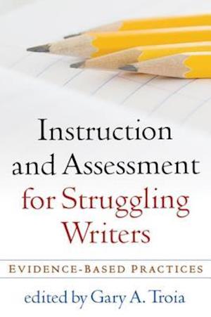 Instruction and Assessment for Struggling Writers