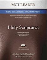 MCT Reader New Testament Podium Print, Mickelson Clarified: A Precise Translation of the Hebraic-Koine Greek in the Literary Reading Order 