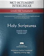 MCT Octuagint Interlinear Greek Old Testament, Mickelson Clarified: -Volume 1 of 2- A more precise Greek translation interlined with English and Greek