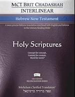 MCT Brit Chadashah Interlinear Hebrew New Testament, Mickelson Clarified: A more precise Hebrew translation interlined with English and Hebrew in the 