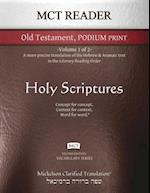 MCT Reader Old Testament Podium Print, Mickelson Clarified: -Volume 1 of 2- A more precise translation of the Hebrew and Aramaic text in the Literary 