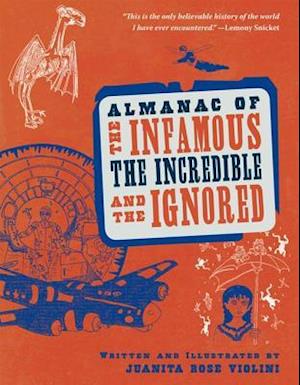 Almanac of the Infamous, Incredible, and the Ignored