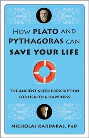 How Plato and Pythagoras Can Save Your Life