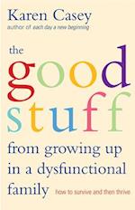 Good Stuff from Growing Up in a Dysfunctional Family