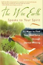 Wise Earth Speaks to Your Spirit