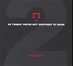 50 Things You're Not Supposed to Know - Volume 2
