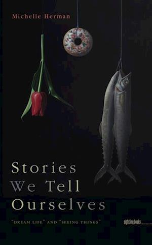 Stories We Tell Ourselves