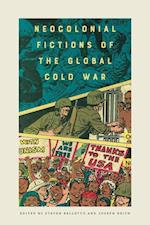 Neocolonial Fictions of the Global Cold War