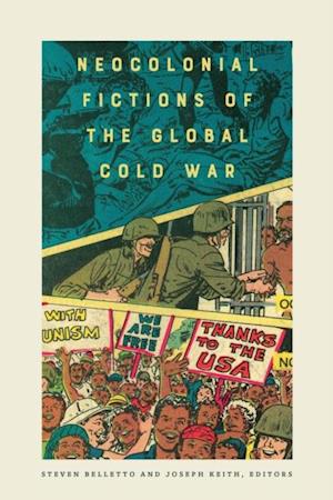 Neocolonial Fictions of the Global Cold War