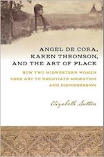 Angel de Cora, Karen Thronson, and the Art of Place