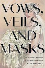 Vows, Veils, and Masks