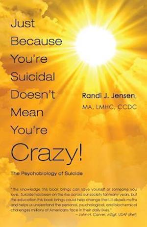 Just Because You're Suicidal Doesn't Mean You're Crazy