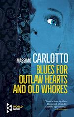 Blues for Outlaw Hearts and Broken Whores