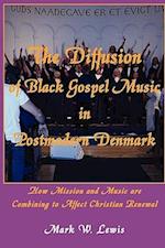 The Diffusion of Black Gospel Music in Postmodern Denmark