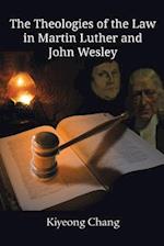 The Theologies of the Law in Martin Luther and John Wesley