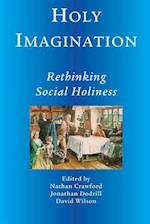 Holy Imagination, Rethinking Social Holiness