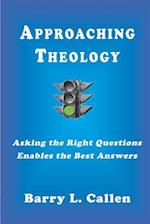 Approaching Theology, Asking the Right Questions Enables the Best Answers