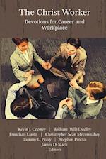 The Christ Worker: Devotions for Career and Workplace 